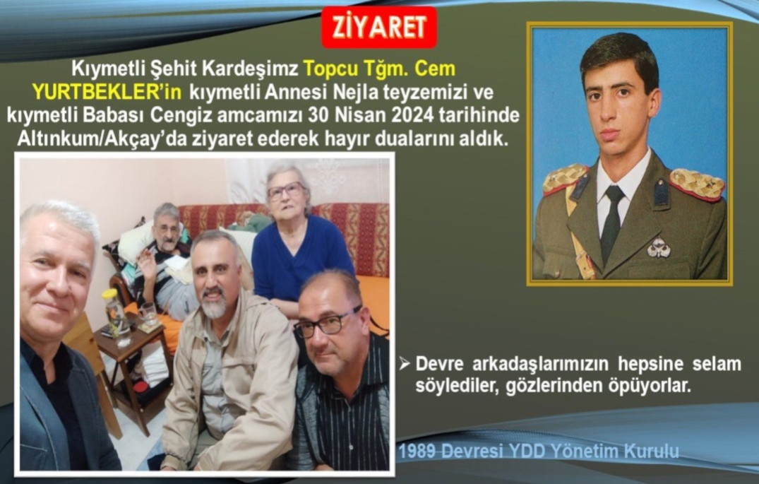 Kıymetli Şehit Kardeşimiz Topçu Tğm. Cem YURTBEKLER'in Ailesine Ziyaret